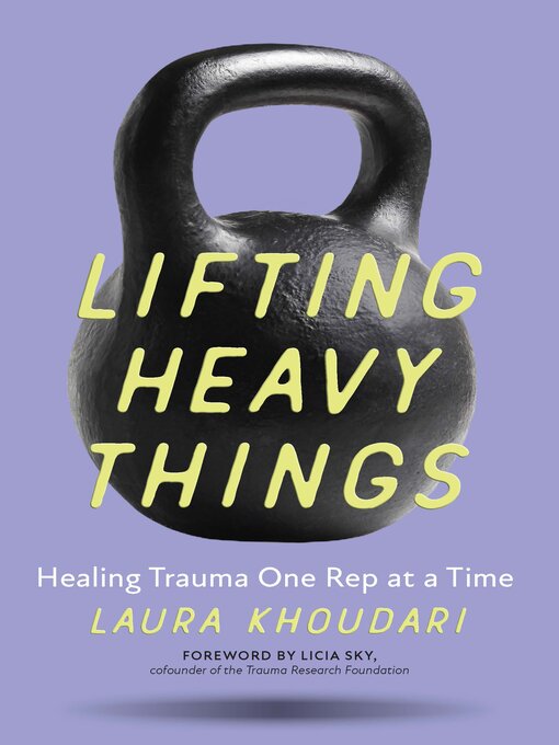 Title details for Lifting Heavy Things by Laura Khoudari - Available